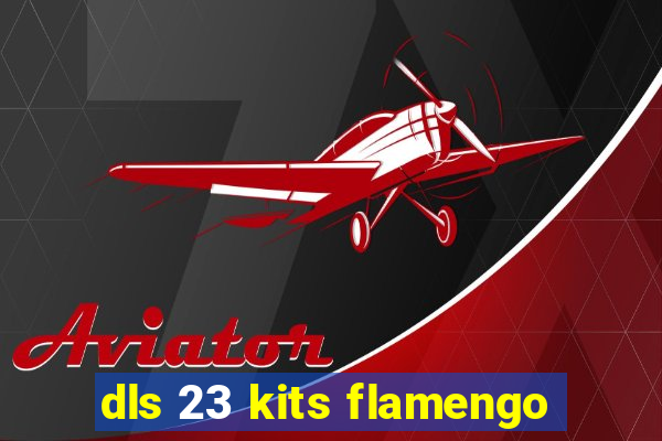 dls 23 kits flamengo